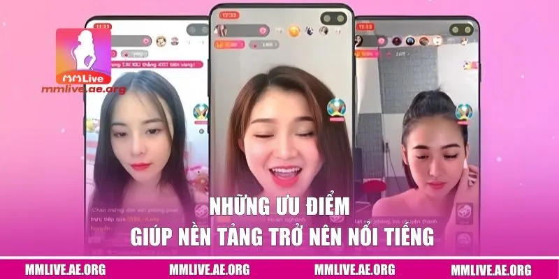 Những ưu điểm giúp nền tảng trở nên nổi tiếng
