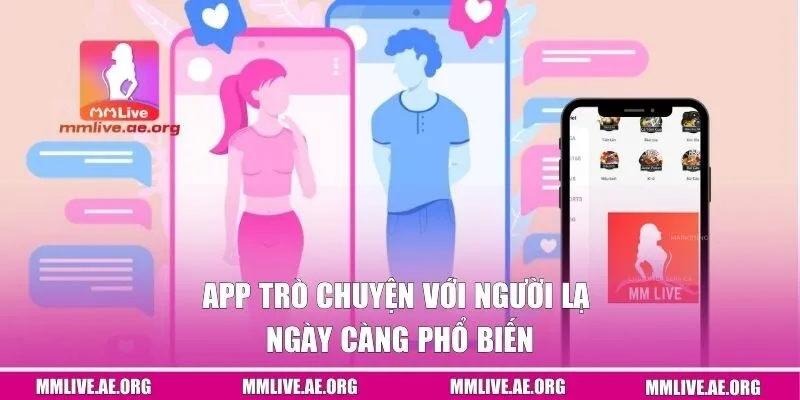 App trò chuyện với người lạ ngày càng phổ biến