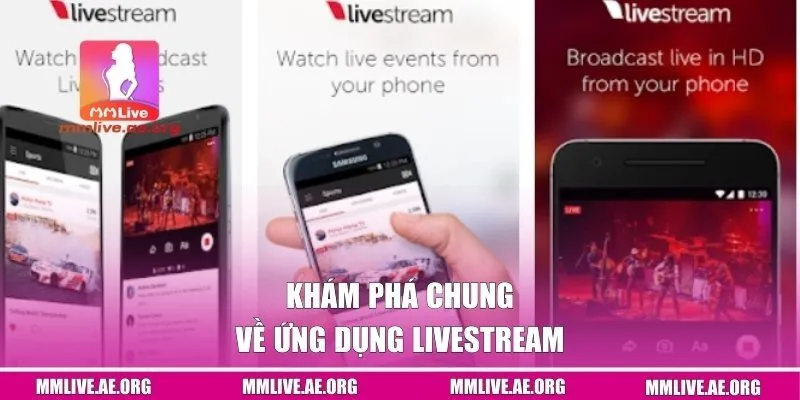 Khám phá chung về ứng dụng livestream