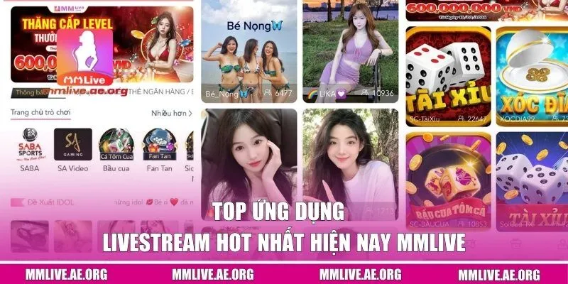 Top ứng dụng livestream hot nhất hiện nay MMLive